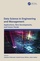 Data Science in Engineering and Management: Applications, New Developments, and Future Trends