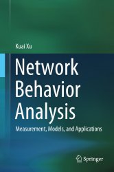 Network Behavior Analysis: Measurement, Models, and Applications