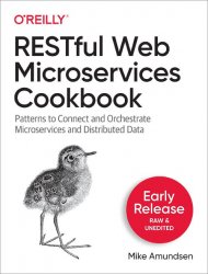 RESTful Web Microservices Cookbook (Early Release)