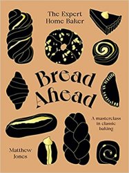 Bread Ahead: The Expert Home Baker