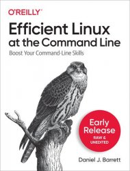 Efficient Linux at the Command Line (Early Release)