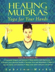 Healing Mudras: Yoga for Your Hands