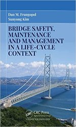 Bridge Safety, Maintenance and Management in a Life-Cycle Context