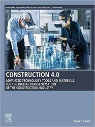 Construction 4.0: Advanced Technology, Tools and Materials for the Digital Transformation of the Construction Industry