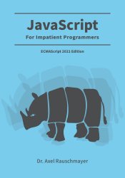 JavaScript for Impatient Programmers (ES2021 edition)