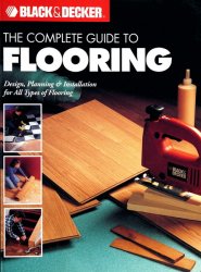 Black & Decker The Complete Guide to Flooring