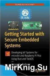 Getting Started with Secure Embedded Systems: Developing IoT Systems for micro:bit and Raspberry Pi Pico using Rust and Tock