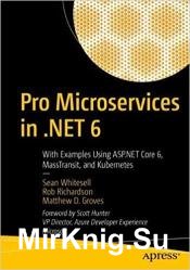 Pro Microservices in .NET 6: With Examples Using ASP.NET Core 6, MassTransit, and Kubernetes