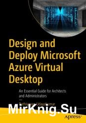 Design and Deploy Microsoft Azure Virtual Desktop: An Essential Guide for Architects and Administrators