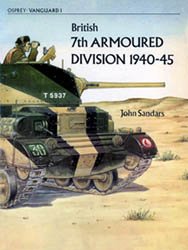 Osprey - Vanguard 001 - British 7th Armoured Division 1940-45