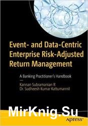 Event- and Data-Centric Enterprise Risk-Adjusted Return Management: A Banking Practitioner’s Handbook