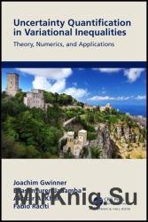 Uncertainty Quantification in Variational Inequalities: Theory, Numerics, and Applications