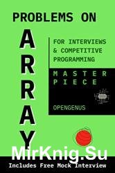 Problems on Array: For Interviews and Competitive Programming