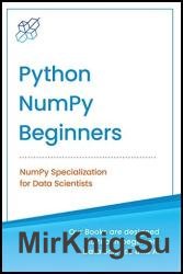 Python NumPy for Beginners: NumPy Specialization for Data Science