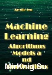 Machine Learning: Algorithms, Models and Applications