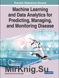 Machine Learning and Data Analytics for Predicting, Managing, and Monitoring Disease