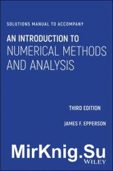 Solutions Manual to accompany An Introduction to Numerical Methods and Analysis, 3rd Edition