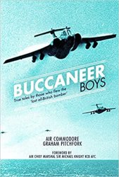 Buccaneer Boys: True Tales by Those Who Flew the 'Last All-British Bomber'