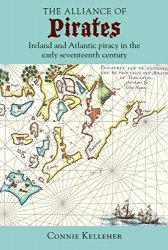 The Alliance of Pirates: Ireland and Atlantic piracy in the early seventeenth century