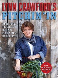 Lynn Crawfords Pitchin In: 100 Great Recipes From Simple Ingredients