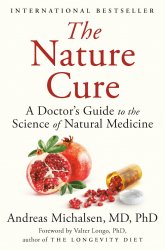 The Nature Cure: A Doctors Guide to the Science of Natural Medicine