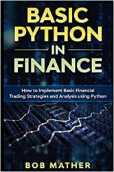 Basic Python in Finance: How to Implement Financial Trading Strategies and Analysis using Python