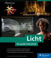 Licht. Die gro?e Fotoschule: Licht und Schatten sehen, mit Licht und Beleuchtung gestalten