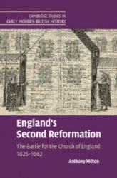 England's Second Reformation. The Battle for the Church of England 16251662