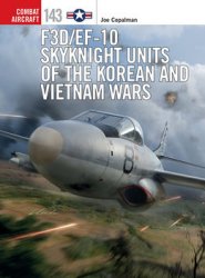 F3D/EF-10 Skyknight Units of the Korean and Vietnam Wars (Osprey Combat Aircraft 243)