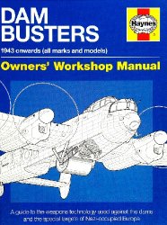 Dam Busters: 1943 onwards (all marks and models) (Owners' Workshop Manual)