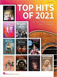 Top Hits of 2021: 18 of the Year's Best Songs Arranged for Ukulele with Lyrics