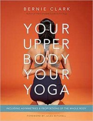 Your Upper Body, Your Yoga: Including Asymmetries & Proportions of the Whole Body