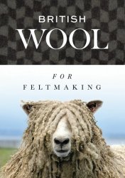 British Wool for Feltmaking