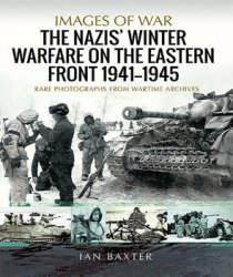 The Nazis Winter Warfare on the Eastern Front 1941-1945 (Images of War)