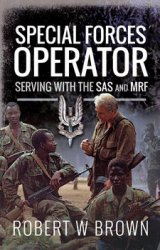 Special Forces Operator: Serving with the SAS and MRF