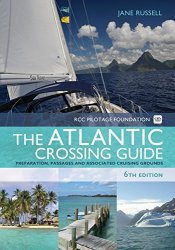 The RCC Pilotage Foundation Atlantic Crossing Guide, 6th Edition