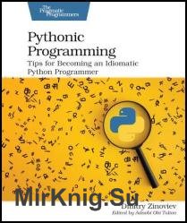 Pythonic Programming: Tips for Becoming an Idiomatic Python Programmer
