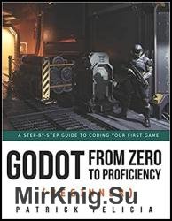 Godot from Zero to Proficiency (Beginner): A step-by-step guide to code your game with Godot