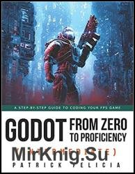 Godot from Zero to Proficiency (Intermediate): A step-by-step guide to code your FPS with Godot