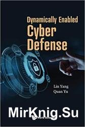 Dynamically Enabled Cyber Defense