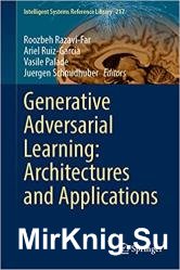 Generative Adversarial Learning: Architectures and Applications