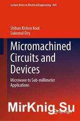 Micromachined Circuits and Devices: Microwave to Sub-millimeter Applications