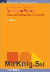 Nonlinear Waves: Theory, Computer Simulation, Experiment