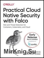 Practical Cloud Native Security with Falco (Third Early Release)