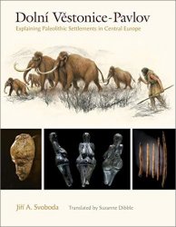 Dolni VestonicePavlov: Explaining Paleolithic Settlements in Central Europe