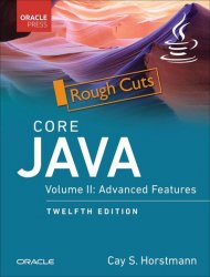 Core Java, Volume II. Advanced Features, 12th Edition (Rough Cuts)