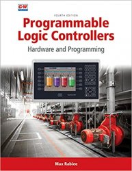 Programmable Logic Controllers: Hardware and Programming, Fourth Edition