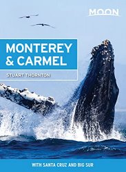 Moon Monterey & Carmel: With Santa Cruz & Big Sur, 7th Edition