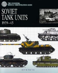 Soviet Tank Units 1939-45 (The Essential Vehicle Identification Guide)