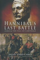 Hannibal's Last Battle: Zama and the Fall of Carthage